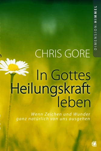 In Gottes Heilungskraft leben