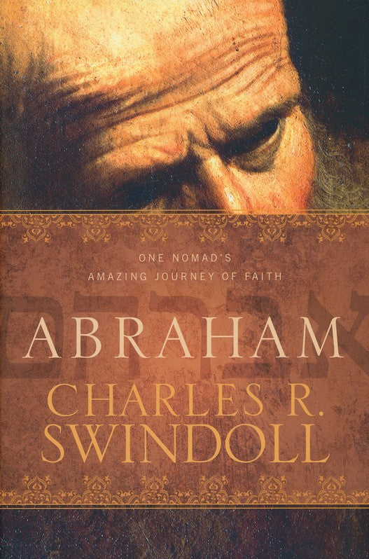 Abraham: One Nomad's Amazing Journey of Faith