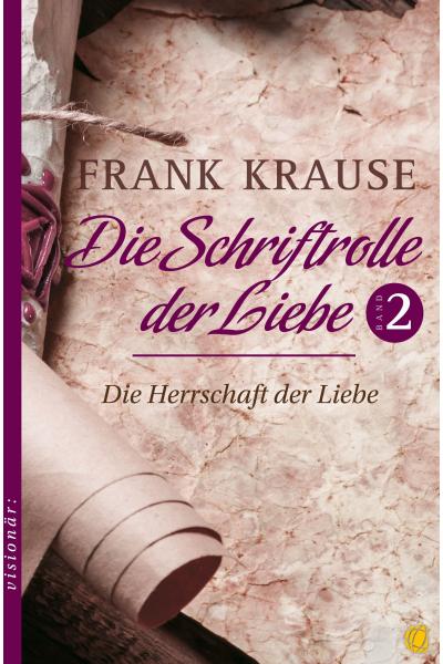 Die Schriftrolle der Liebe - Band 2