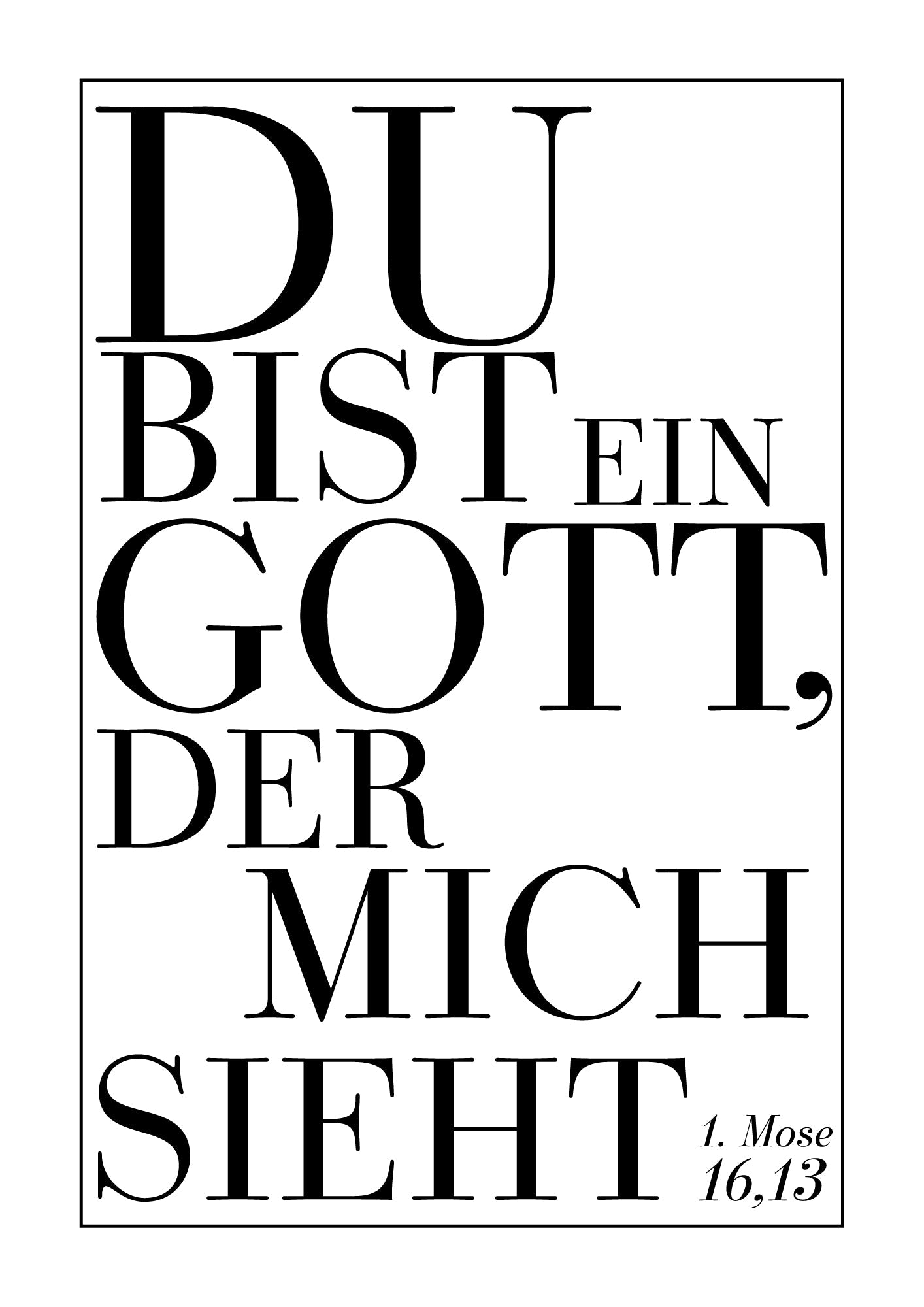 Du bist ein Gott, der mich sieht - Motiv Text Typografie (Poster)