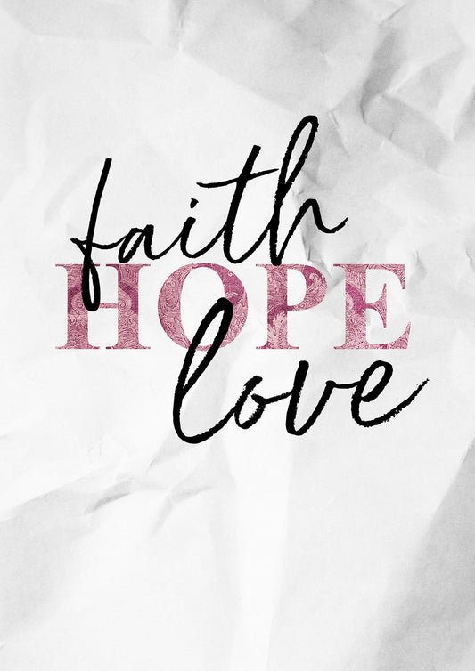 Faith - Hope - Love (Poster)