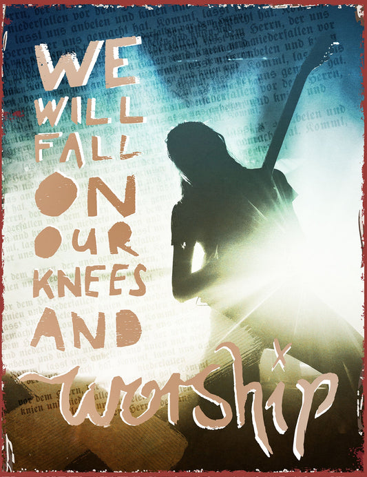 We will fall on our knees and worship (Metallschild)