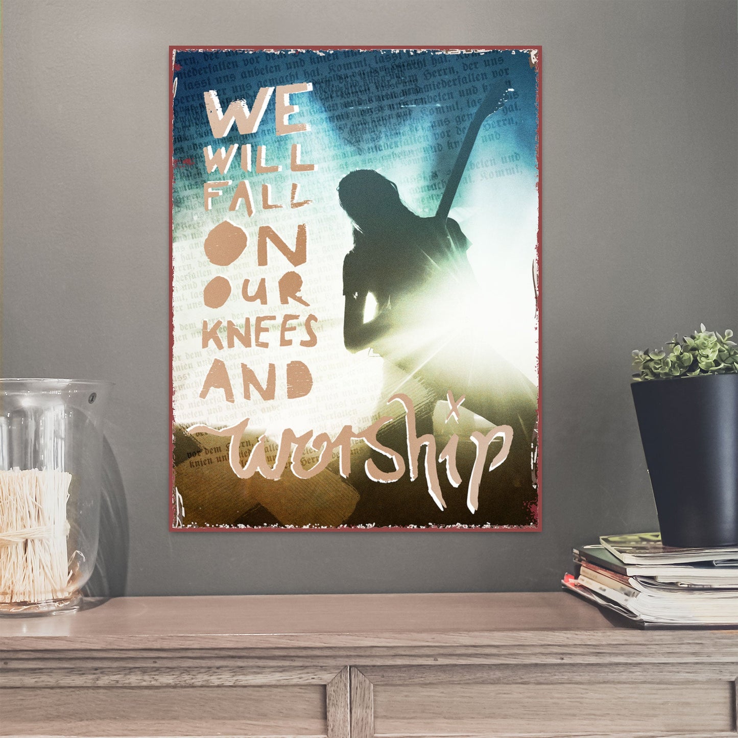 We will fall on our knees and worship (Metallschild)